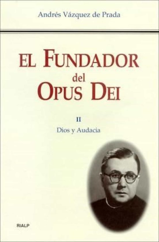 El Fundador del Opus Dei II