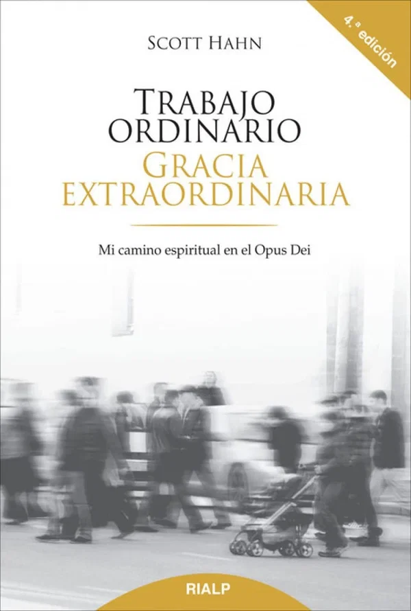 Trabajo ordinario, gracia extraordinaria:
